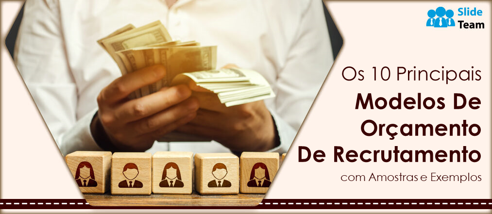 Os 10 principais modelos de orçamento de recrutamento com amostras e ...