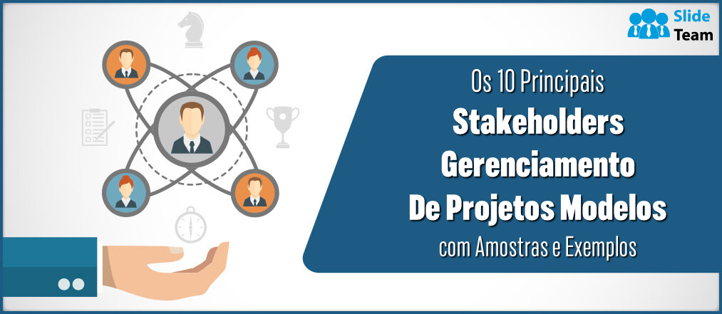 Os 10 principais modelos de gerenciamento de projetos das partes interessadas com amostras e exemplos