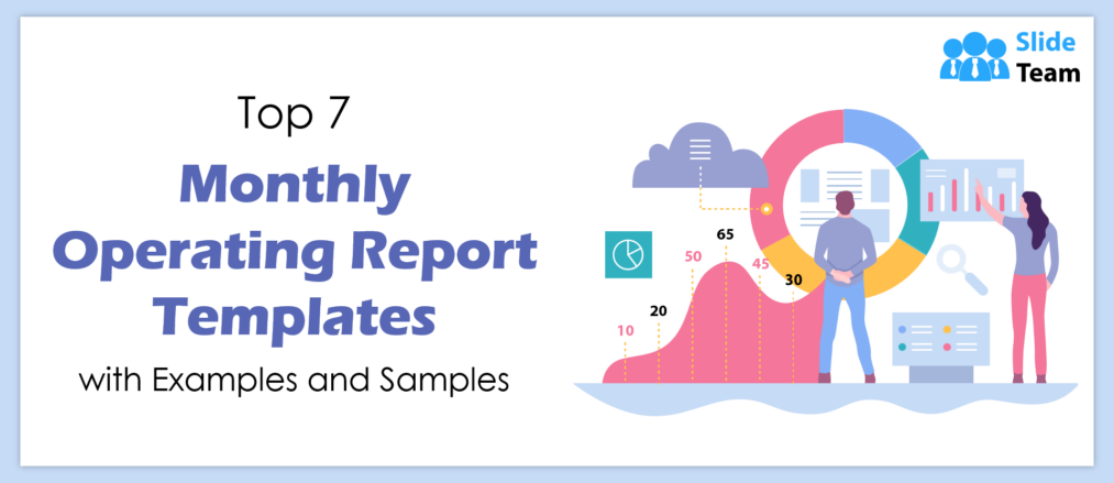 Top 7 Monthly Operating Report Templates with Examples and Samples