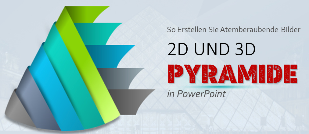 PowerPoint-Tutorial Nr. 8 – So erstellen Sie ein beeindruckendes 2D- und 3D-Pyramidendiagramm für Ihre Präsentation