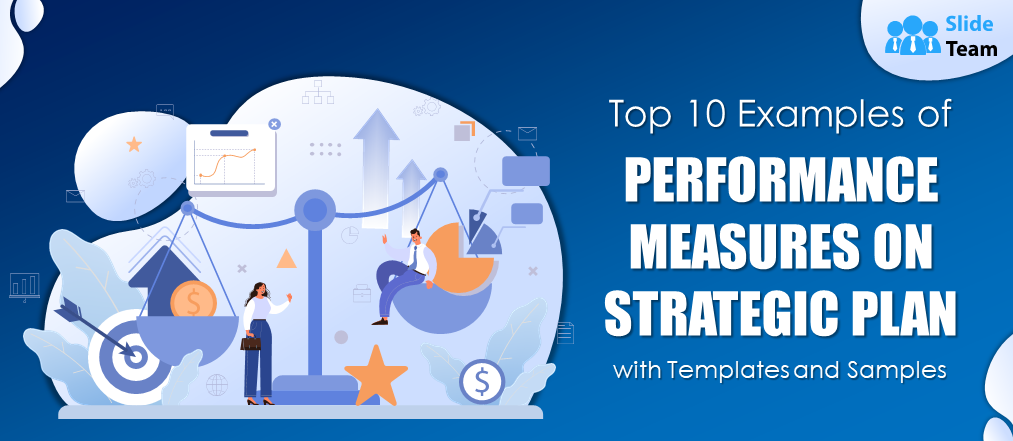 Top 10 Examples of Performance Measures on Strategic Plan with Templates and Samples