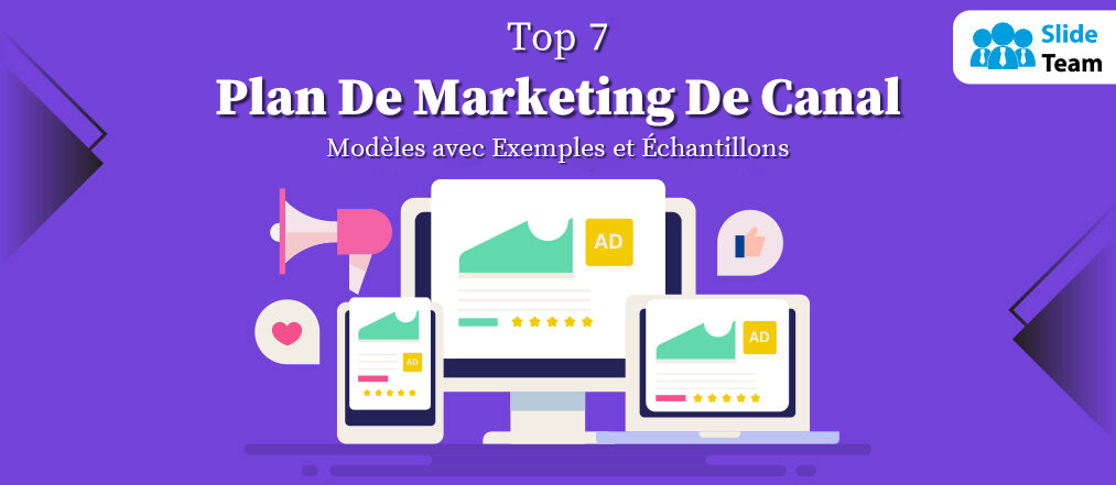 Top 7 des modèles de plan de marketing de canal avec exemples et échantillons