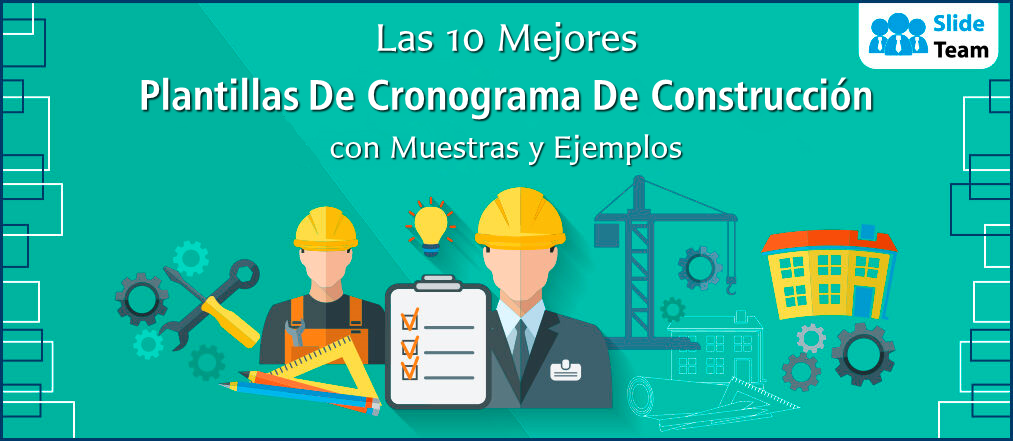 Las 10 mejores plantillas de cronogramas de construcción con muestras y ejemplos