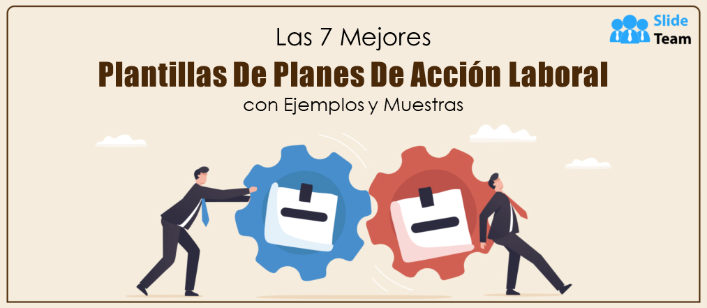 Las 7 mejores plantillas de planes de acción laborales con ejemplos y muestras