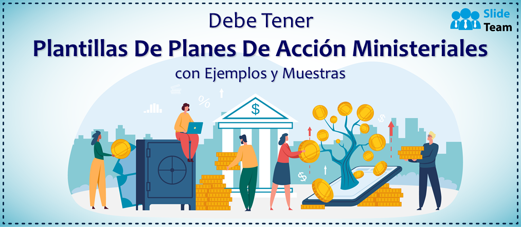 Plantillas imprescindibles para planes de acción ministeriales con ejemplos y muestras