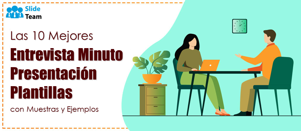Las mejores plantillas de presentación de entrevistas de 10 minutos con muestras y ejemplos