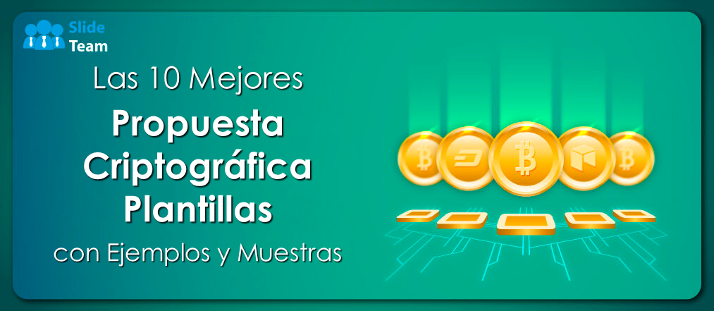 Las 10 mejores plantillas de propuestas criptográficas con ejemplos y muestras