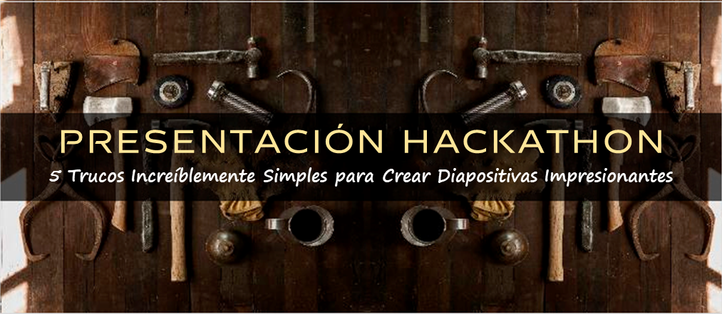 Hackathon de presentación, parte 1: 5 trucos increíblemente simples para crear diapositivas impresionantes