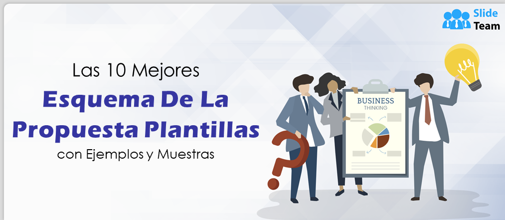 Las 10 mejores plantillas de esquemas de propuestas con ejemplos y muestras