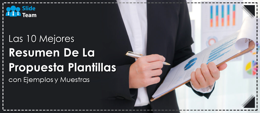 Las 10 mejores plantillas de resumen de propuestas con ejemplos y muestras