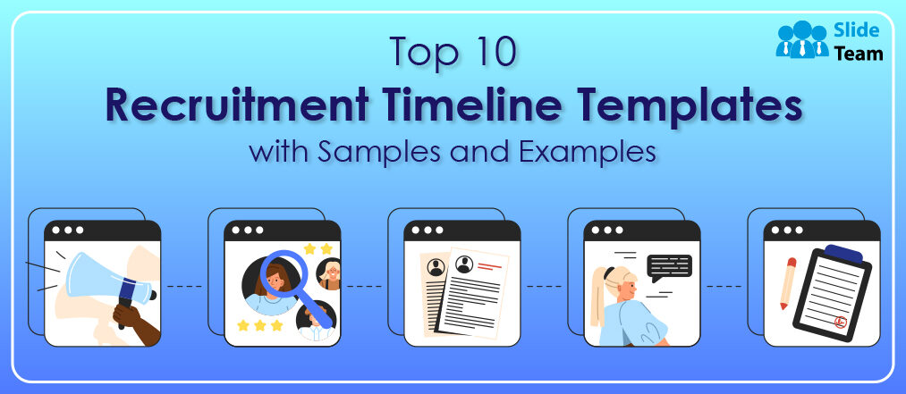 Top 10 Recruitment Timeline Templates with Samples and Examples
