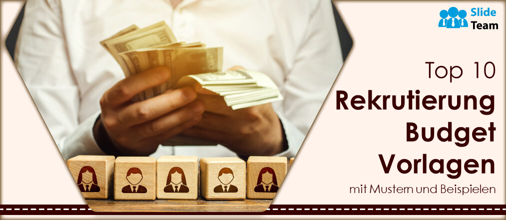 Top 10 der Rekrutierungsbudget-Vorlagen mit Beispielen und Beispielen