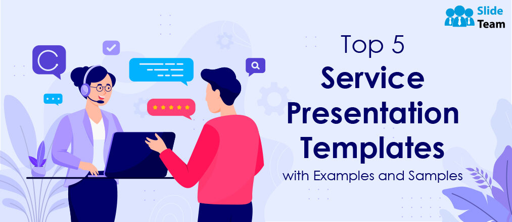 Top 5 Service Presentation Templates with Examples and Samples