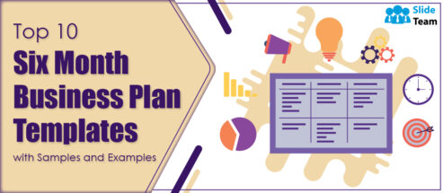 Top 10 Six-Month Business Plan Templates with Samples and Examples
