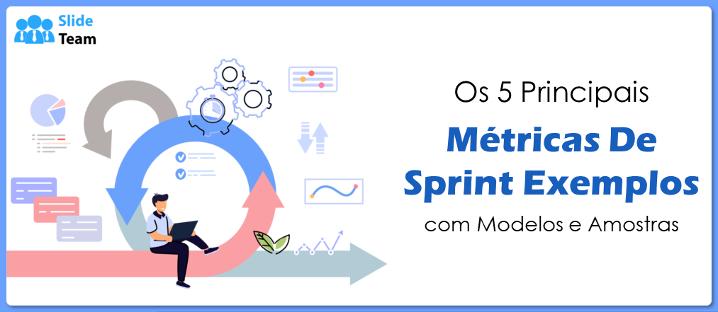 Os cinco principais exemplos de métricas de Sprint com modelos e amostras