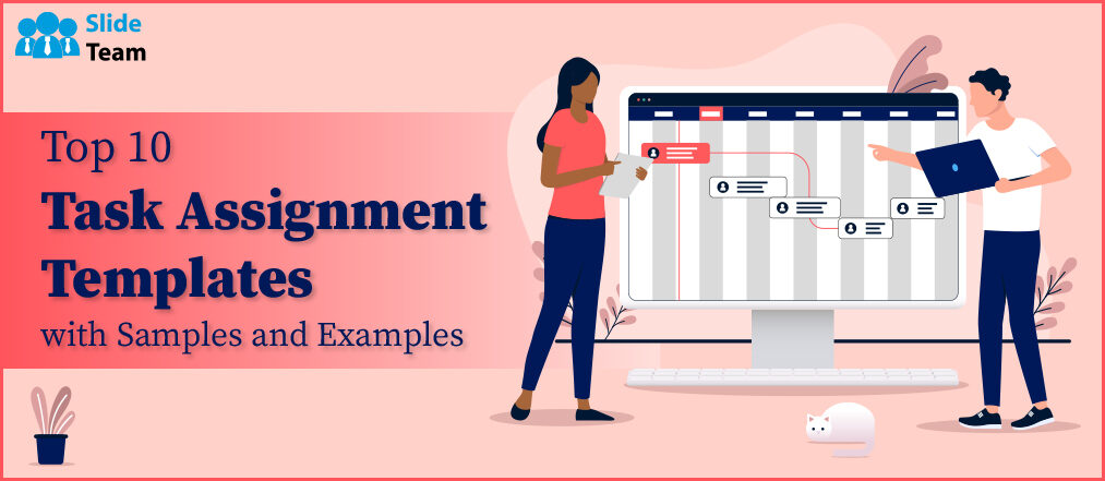 Top 10 Task Assignment Templates with Samples and Examples
