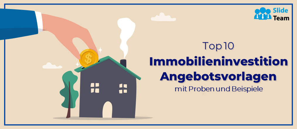 Die 10 besten Vorlagen für Immobilieninvestitionsvorschläge mit Mustern und Beispielen