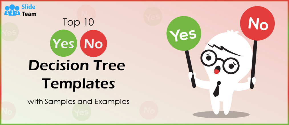 Top 10 Yes-No Decision Tree Templates with Samples and Examples