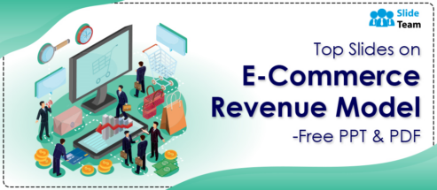 Top Slides on E-Commerce Revenue Model-Free PPT& PDF.