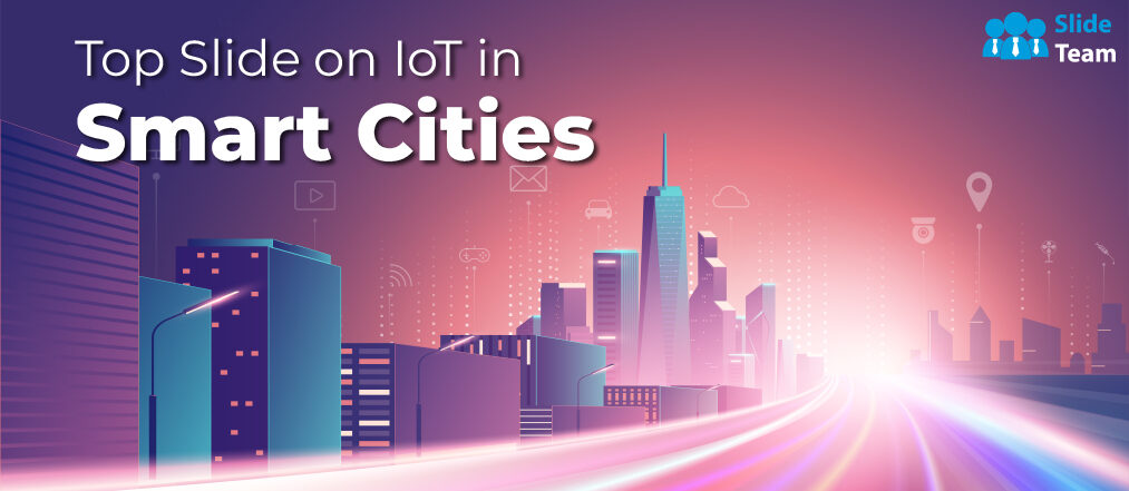 Top Slide on IoT in Smart Cities- Free PPT & PDF