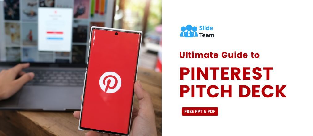 Ultimate Guide to Pinterest Pitch Deck- Free PPT & PDF