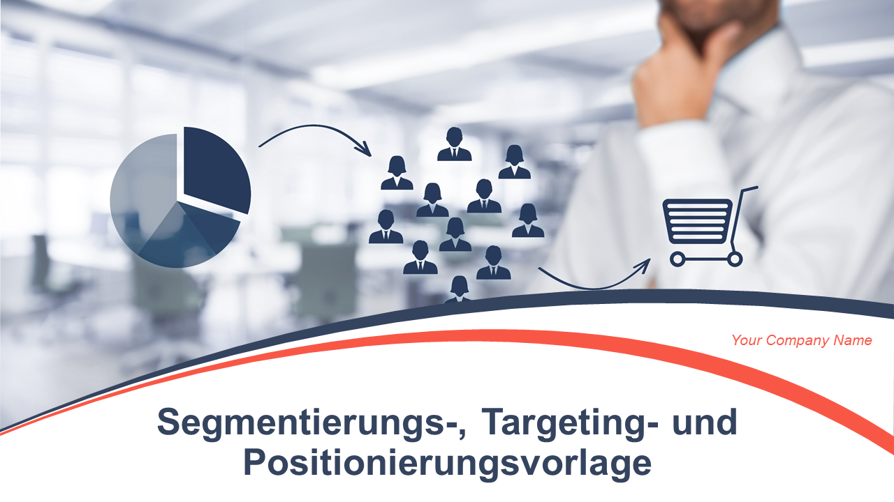 Segmentierungs-, Targeting- und Positionierungsvorlage Segmentierungs-, Targeting- und Positionierungsvorlage