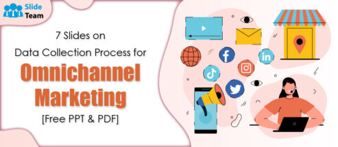 Top Slides on Data Collection Process for Omnichannel Marketing [Free PPT & PDF]