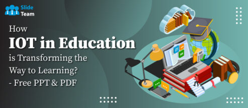 How IoT in Education is Transforming the Way to Learning? - Free PPT & PDF.