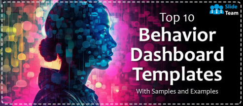 Top 10 Behavior Dashboard Templates With Samples and Examples