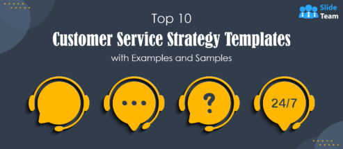 Top 10 Customer Service Strategy Templates with Examples and Samples