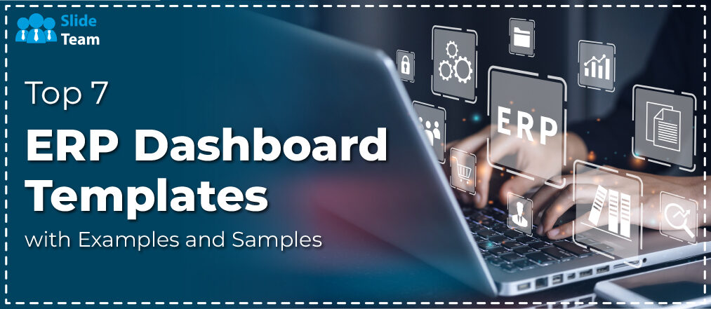Top 7 ERP Dashboard Templates with Examples and Samples