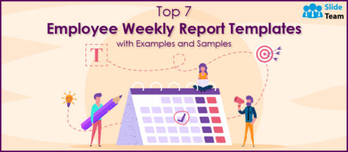 Top 7 Employee Weekly Report Templates with Examples and Samples