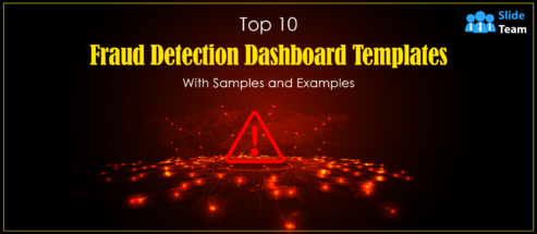 Top 10 Fraud Detection Dashboard Templates with Samples and Examples