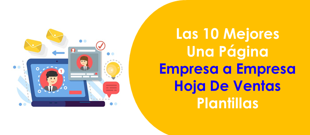 ¡Las 10 mejores plantillas de hojas de ventas de empresa a empresa de una página para mejores conexiones de marketing!