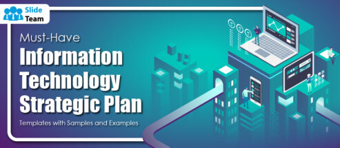 Must-Have Information Technology Strategic Plan Templates with Samples and Examples