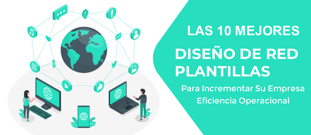 Las 10 mejores plantillas de diseño de red para aumentar la eficiencia operativa de su empresa
