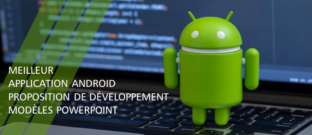 13 modèles PowerPoint de proposition de développement d'applications Android pour mettre en valeur votre expertise