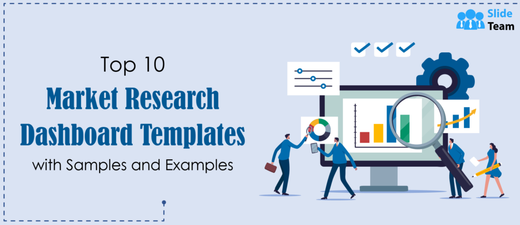 Top 10 Market Research Dashboard Templates with Samples and Examples