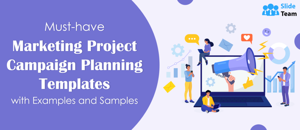 Must-Have Marketing Project Campaign Planning Templates with Examples and Samples