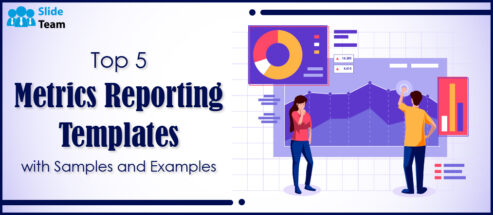 Top 5 Metrics Reporting Templates with Samples and Examples