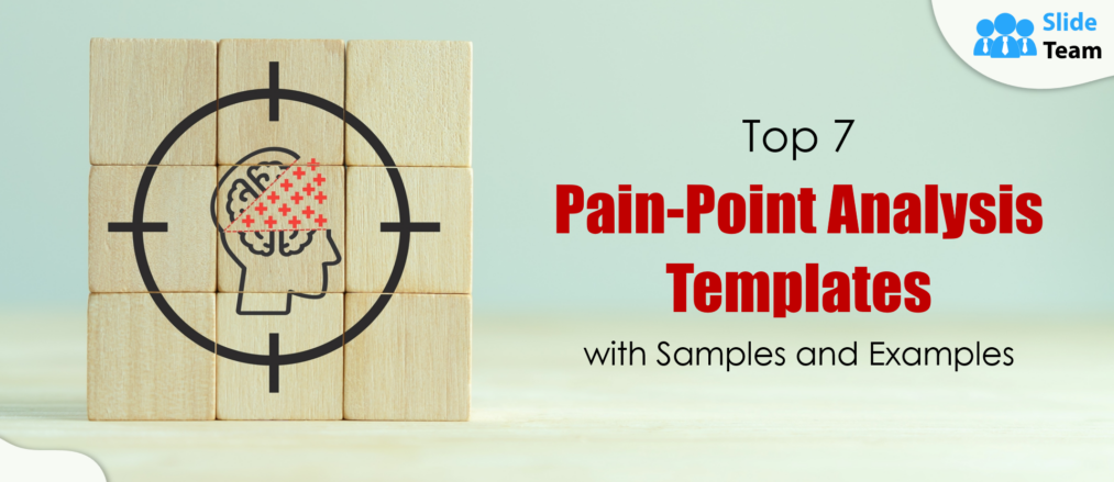 Top 7 Pain-Point Analysis Templates with Samples and Examples