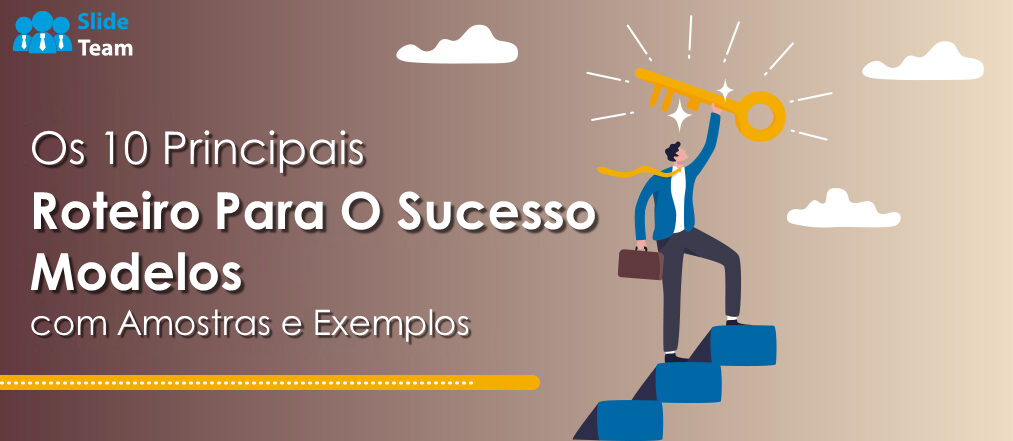 Os 10 principais modelos de roteiro para o sucesso com amostras e exemplos