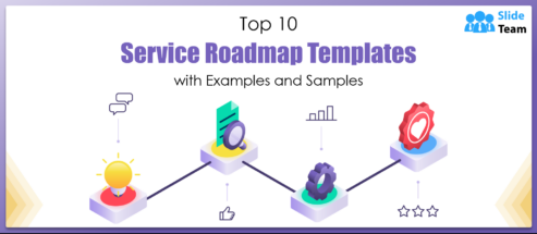 Top 10 Service Roadmap Templates with Examples and Samples