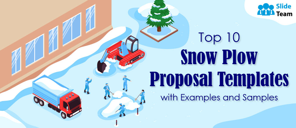 Top 10 Snow Plow Proposal Templates with Examples and Samples