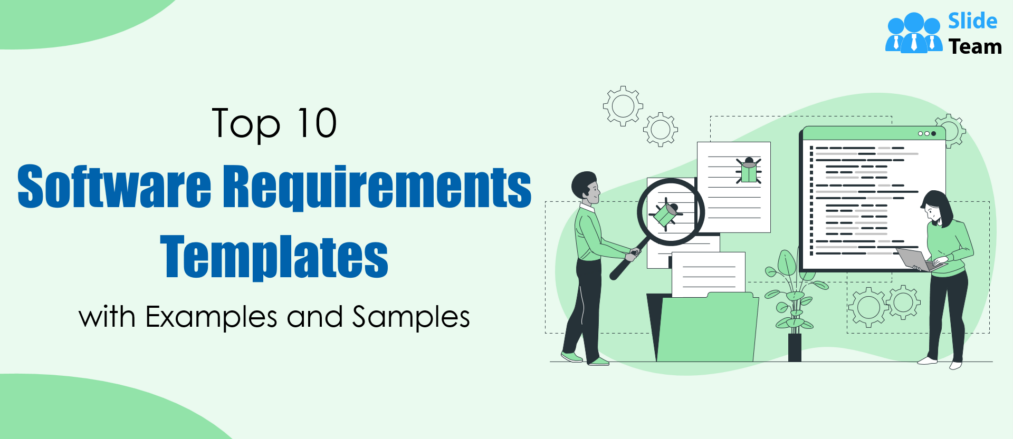Top 10 Software Requirements Templates with Examples and Samples