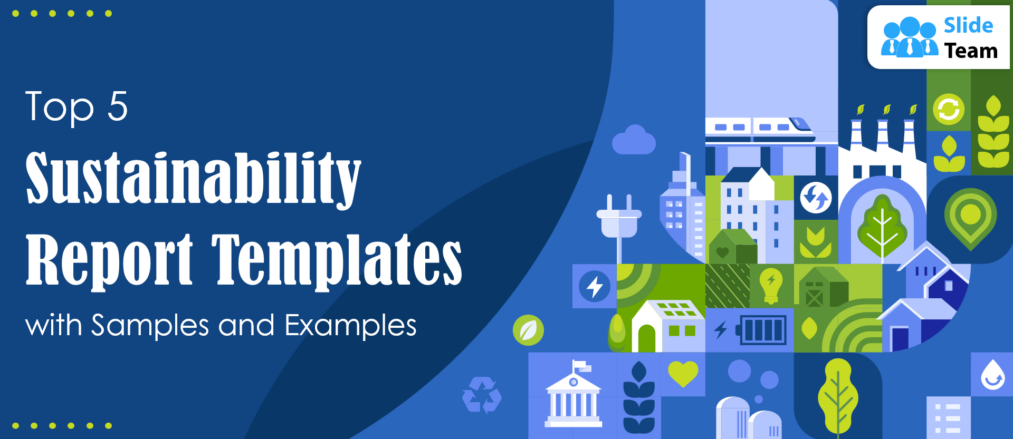 Top 5 Sustainability Report Templates with Samples and Examples