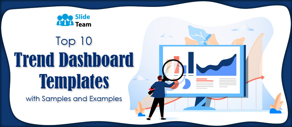 Top 10 Trend Dashboard Templates with Samples And Examples