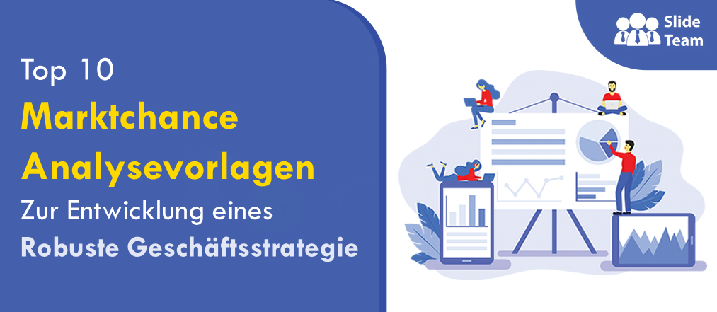 [Aktualisiert 2023] Die 10 besten Vorlagen zur Marktchancenanalyse für die Entwicklung einer robusten Geschäftsstrategie