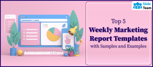 Top 5 Weekly Marketing Report Templates with Samples and Examples