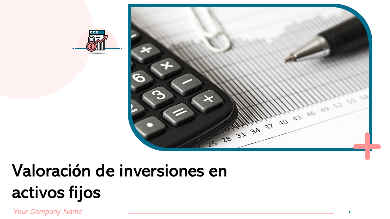 Valoraci&oacute;n de inversiones en activos fijos